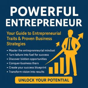 Powerful Entrepreneur: Master Small Business Success